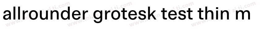 allrounder grotesk test thin mianfe字体转换